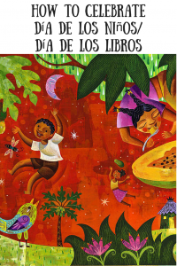 How to Celebrate Día de los niños/Día de los Libros