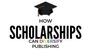 How Scholarships Can Diversify Publishing