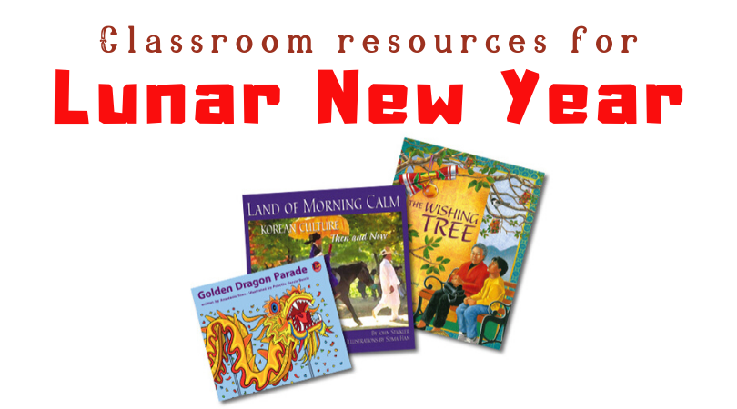 Classroom resources for Chinese and Lunar New Year