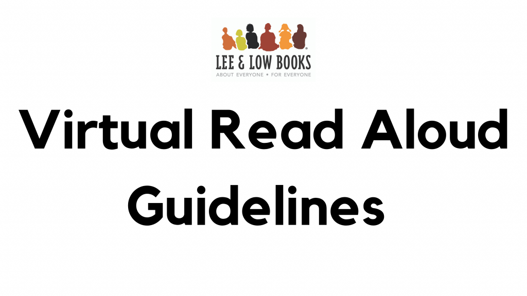 Virtual Read Aloud Guidelines Lee & Low