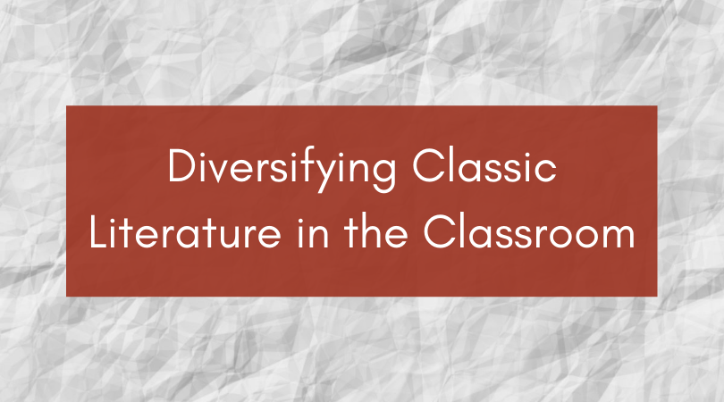 Diversifying Classic Literature in the Classroom
