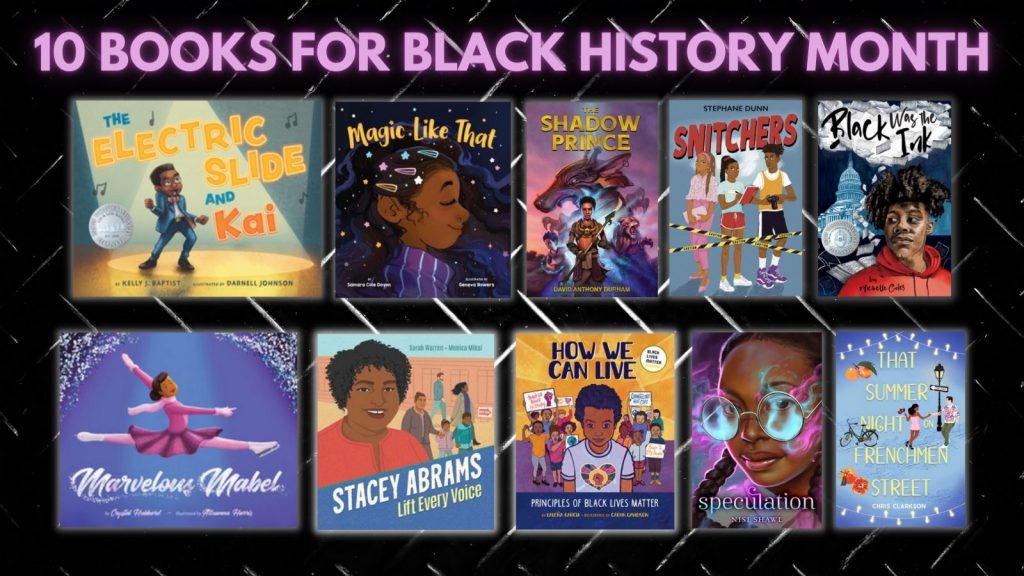 10 Books for Black History Month covers shown in two rows. Top row (left to right): The Electric Slide and Kai, Magic Like That, The Shadow Prince, Snitchers, Black Was the Ink
Bottom row (left to right): Marvelous Mabel, Stacey Abrams, How We Can Live, Speculation, That Summer Night on Frenchmen Street