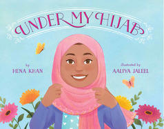 Shows cover of Under My Hijab with a hijabi girl wearing a pink hijab next to flowers and a blue sky background