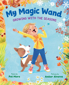 Shows cover of My Magic Wand with a little girl holding her pencil (the magic wand) standing next to her dog and scenes of winter, spring, summer, and fall around the border