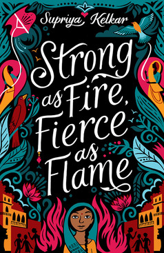 Cover of Strong as Fire, Fierce as Flame with decorative and colorful drawings along the edges and a young hijabi girl at the bottom