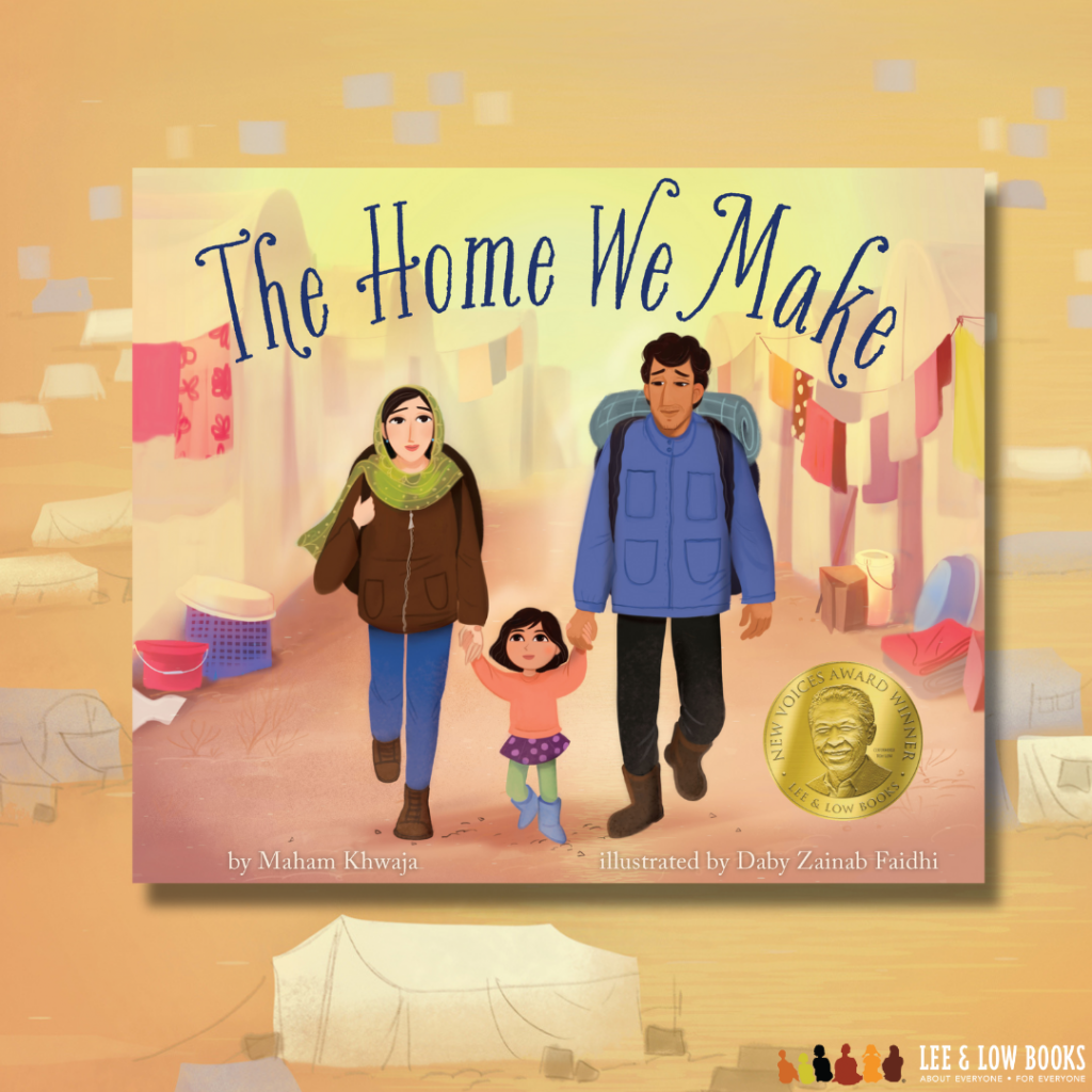 The cover of The Home We Make showing a mother with a green headscarf holding her daughter's hand on one side with a father in a blue jacket on the other. They are walking through a refugee camp and both wear backpacks.
