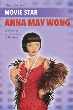 Cover of The Story of Movie Star Anna May Wong showing Anna May in a red dress, pearls, and furs
