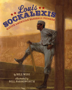 Cover of Louis Sockalexis, showing Louis leaning on a three-tiered stairwell with a baseball bat in his right hand.