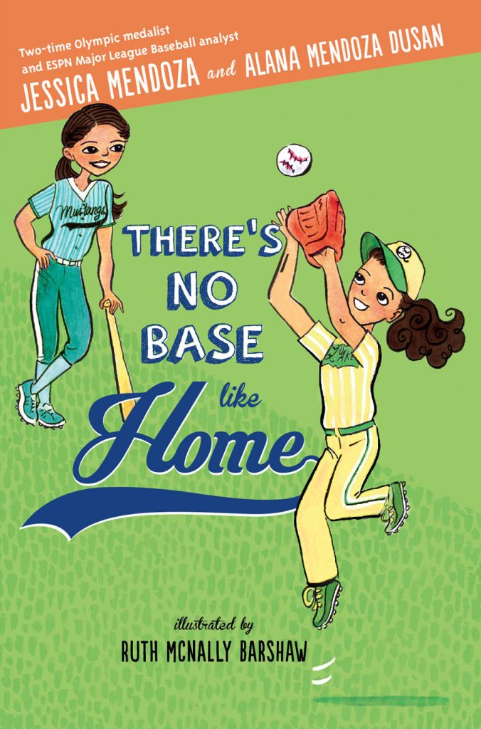 Cover of There's No Base Like Home, showing two young girls in baseball uniforms; one is leaning on a baseball bat while the other leaps into the air to catch a baseball with her mitt.