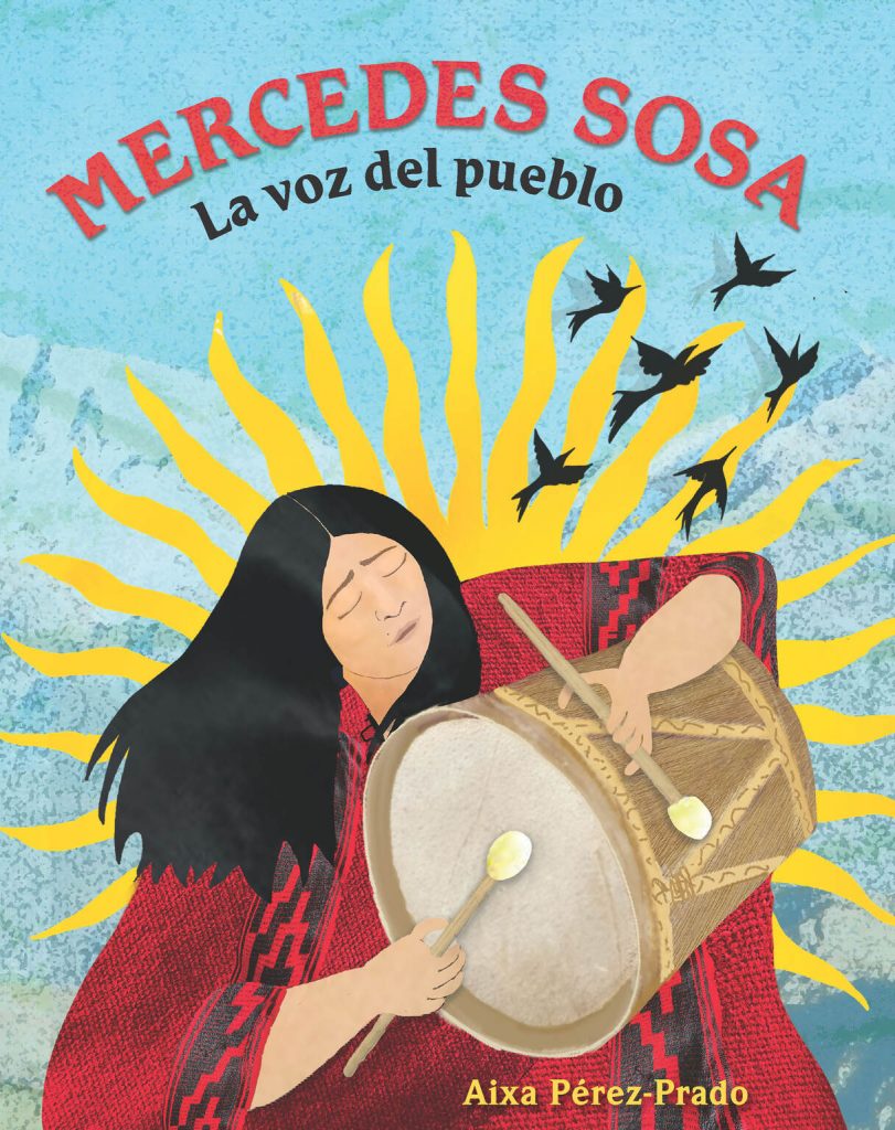 Cover of Mercedes Sosa: La voz del pueblo, showing Mercedes Sosa wearing a red dress, tapping a traditional drum. A large yellow sun with many rays is beaming behind her, as 6 bird silhouettes fly away in the distance.